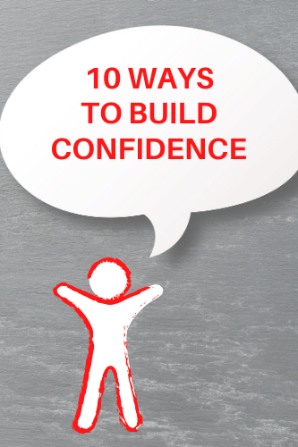 10 Ways To Build Confidence