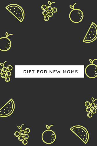 Diet For New Moms What To Eat And What To Avoid