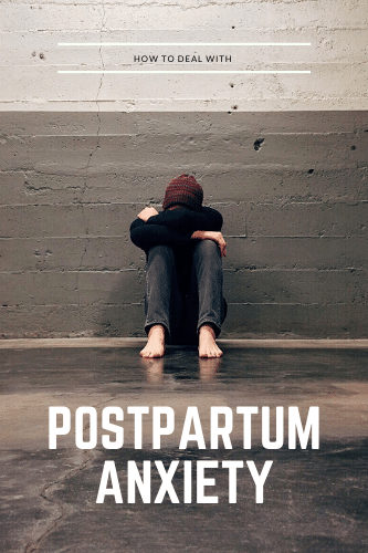 Postpartum Anxiety How To Deal With It