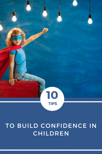 10 Tips To Build Confidence In Children