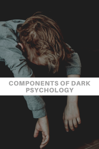 Components Of Dark Psychology