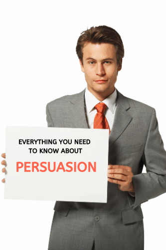 Everything You Need To Know About Persuasion