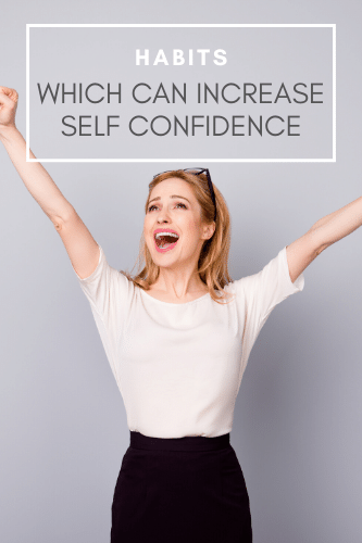 Habits Which Can Increase Self Confidence