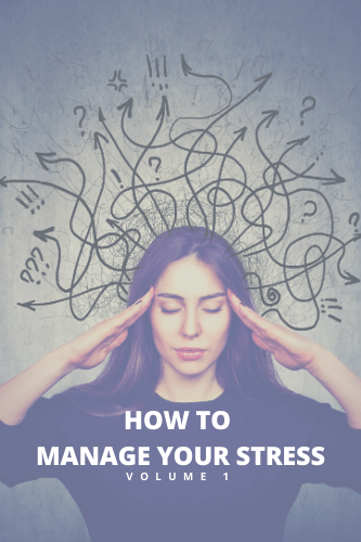 How To Manage Your Stress