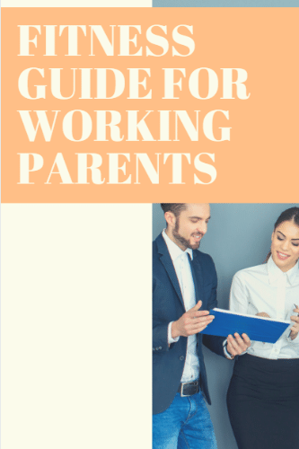 Fitness Guide For Working Parents