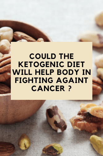 Could The Ketogenic Diet Will Help Body In Fighting Against Cancer