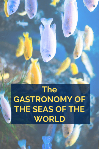 The Gastronomy Of The Seas Of The World