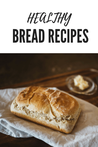 Healthy Bread Recipes