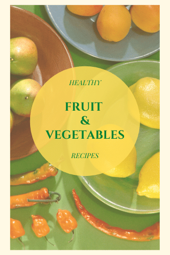 Healthy Fruit And Vegetable Recipes Health In Your Plate