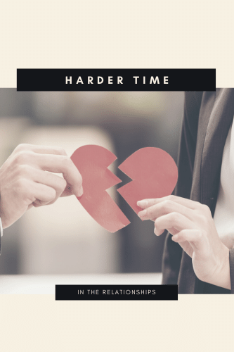 Harder Times In The Relationships