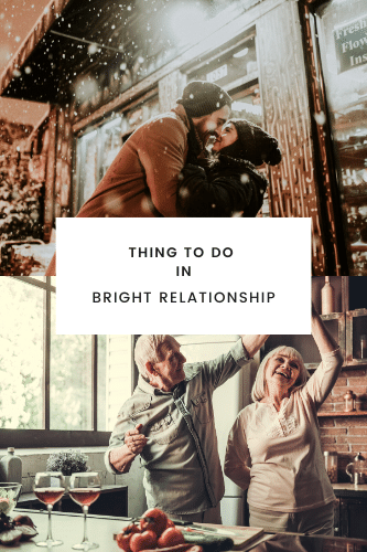 Things To Do In A Bright Relationship