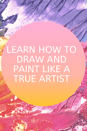 Learn How To Draw And Paint Like A True Artist