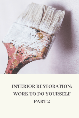 Interior Restoration Work To Do Yourself Part 2