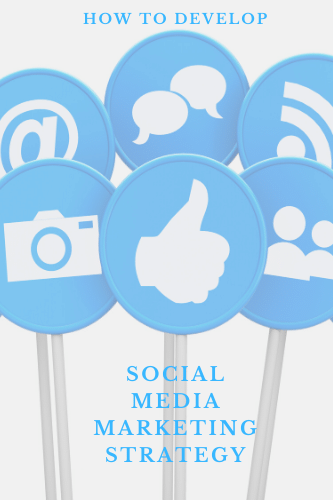 How To Develop Social Media Marketing Strategy