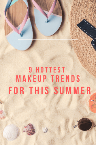 9 Hottest Makeup Trends For This Summer